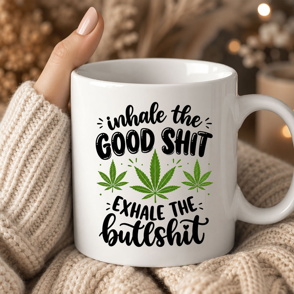 Inhale the Good Shit Funny Ceramic Coffee Mug