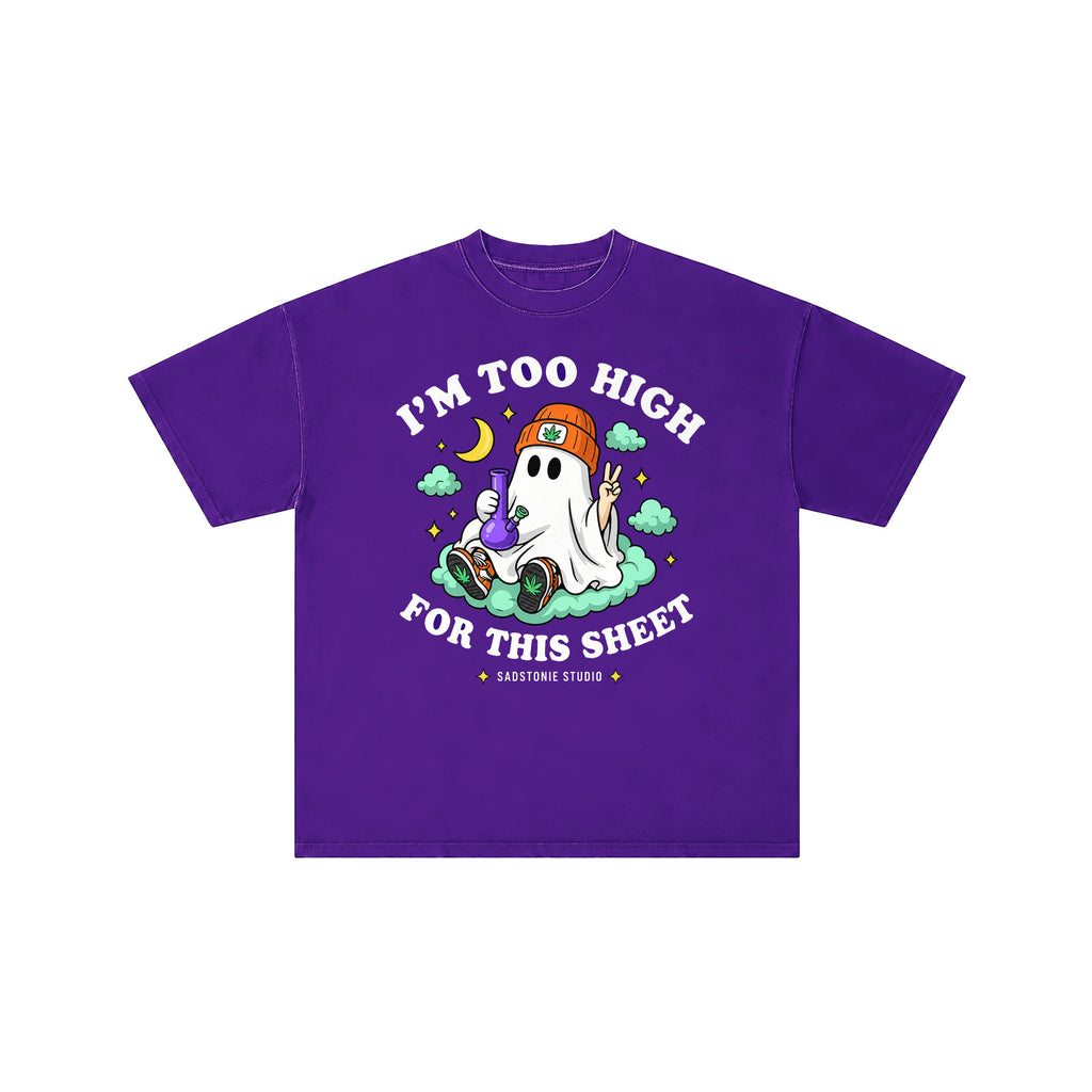 Too High For This Sheet Graphic Tee