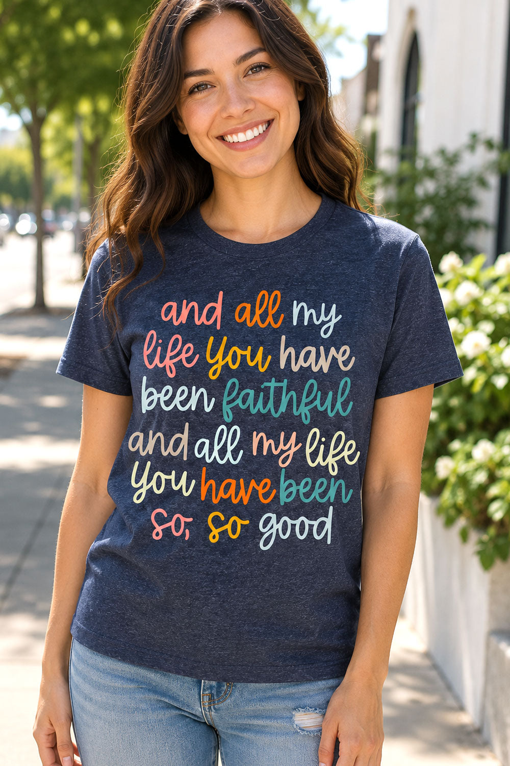 All My Life You Have Been Faithful T-Shirt