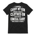 Carry Gun Naked is Painful Concealed Carry T-Shirt