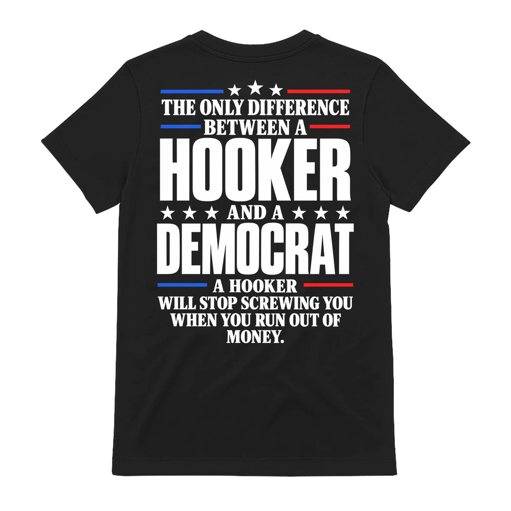 Difference Between A Hooker And A Democrat T-Shirt