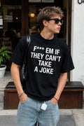 F* Em If They Can't Take A Joke T-Shirt