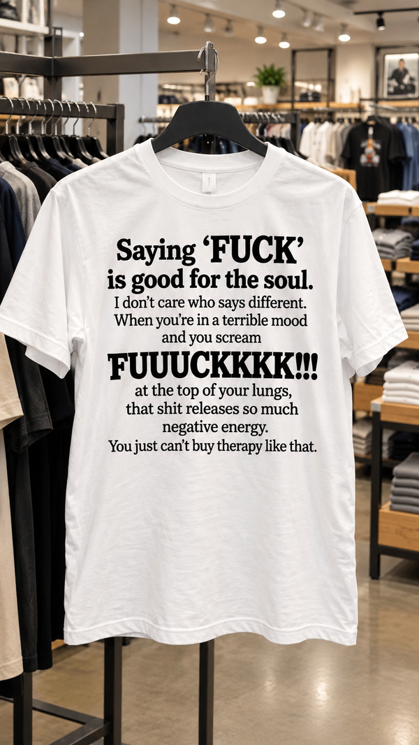Funny Saying Is Good For The Soul T-Shirt