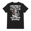 Funny Skeleton Weekly Update Shirt