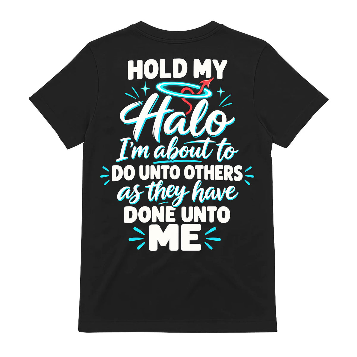 Hold My Halo Im About To Do Unto Others T-Shirt