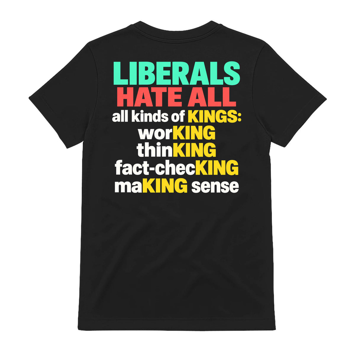 Liberals Hate All Kinds Of Kings Funny T-Shirt