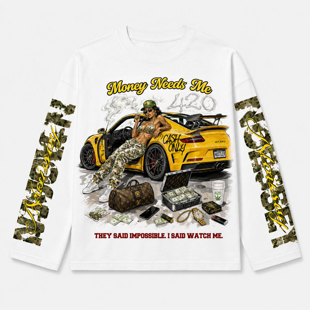 Money Needs Me Streetwear Long Sleeve Shirt