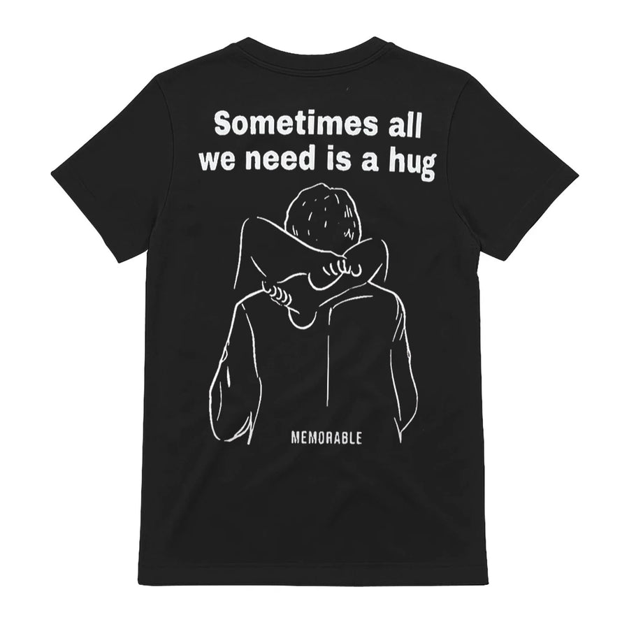 Sometimes All We Need Is A Hug T-Shirt