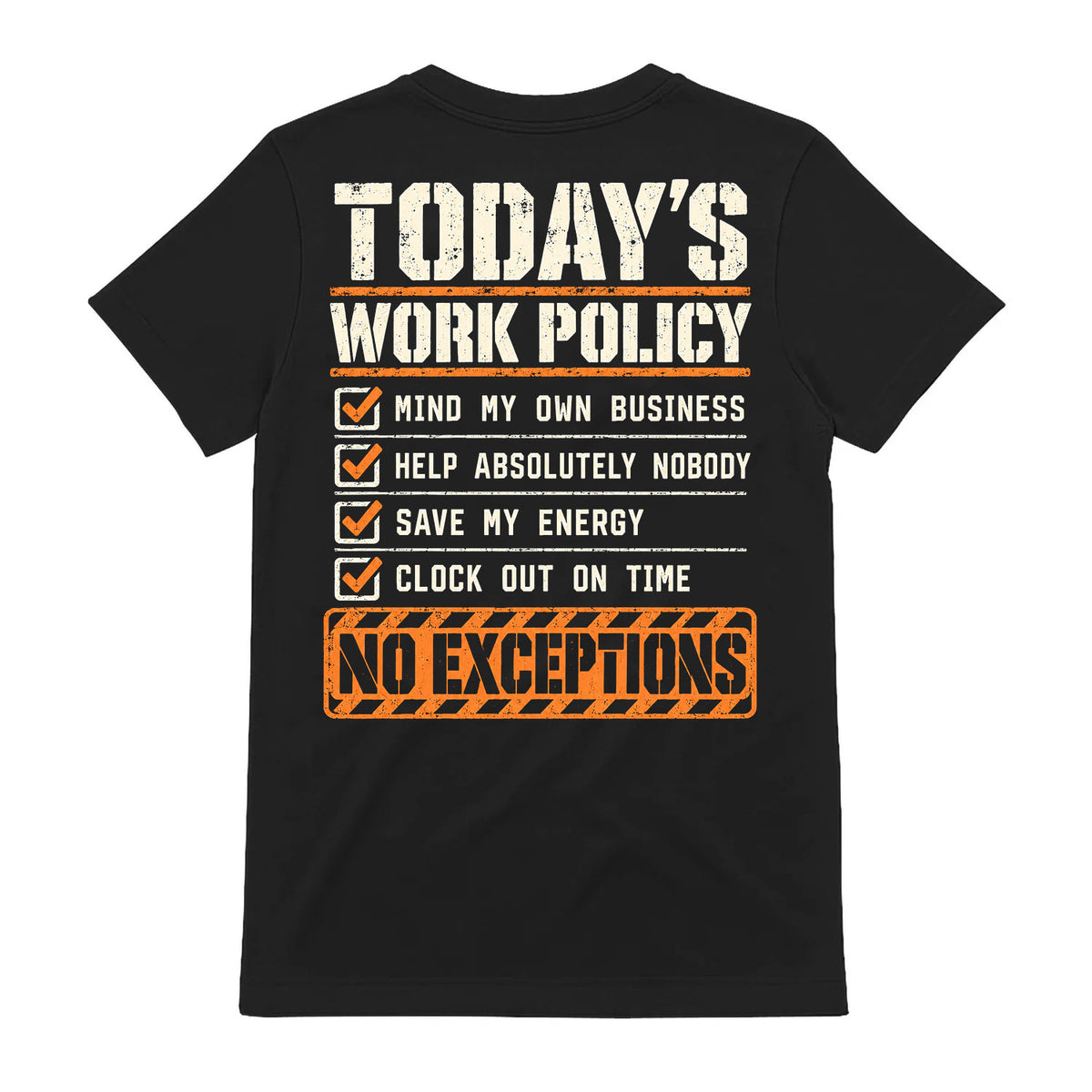 Today's Work Policy Funny Workplace T-Shirt